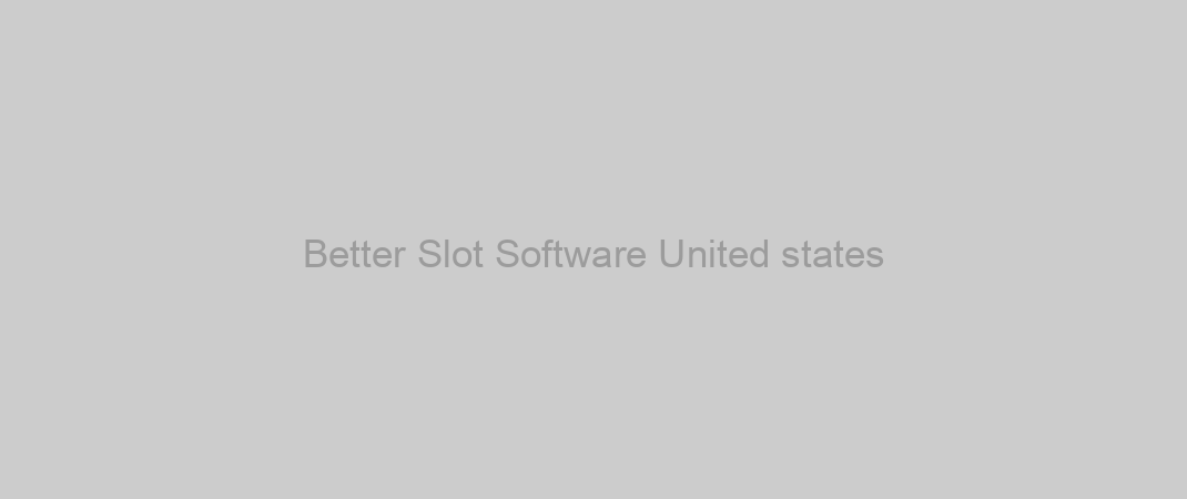 Better Slot Software United states